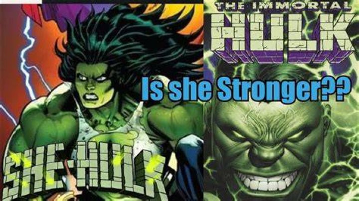 Is Hulk stronger than She-Hulk?