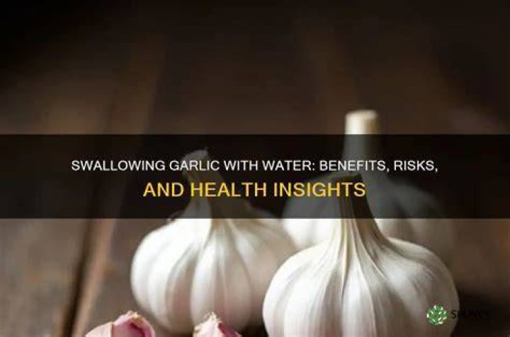 Is it good to swallow garlic with water?