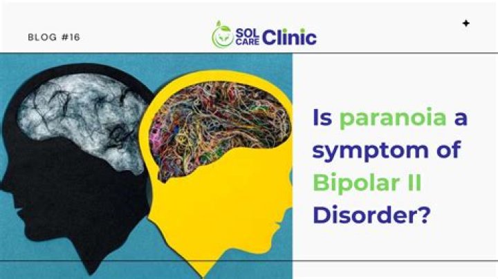 Is paranoia a symptom of bipolar?
