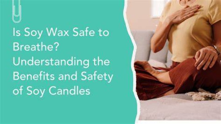 Is soy wax safe to breathe?