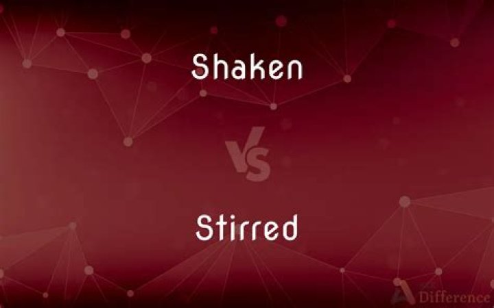 Is there a difference between shaken and stirred?