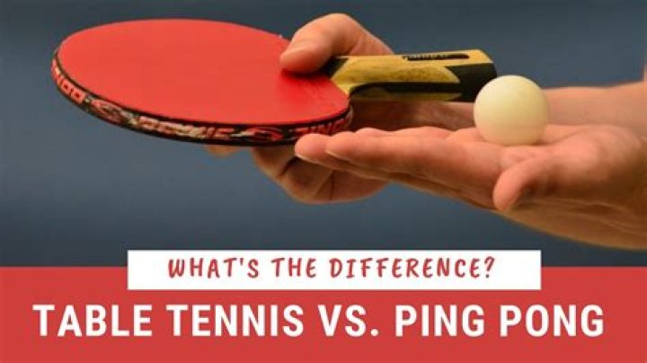 Is there a difference between table tennis and ping pong?
