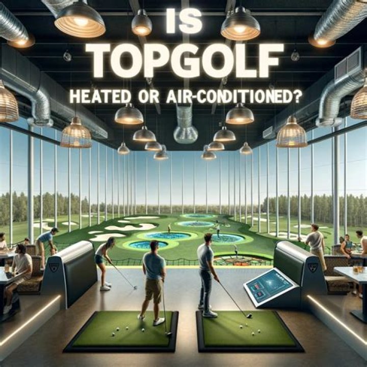 Is Topgolf heated?