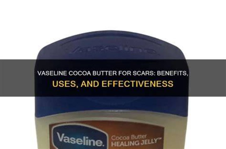 Is Vaseline Cocoa Butter good for scars?