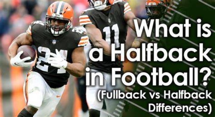 What's the difference between a halfback and a fullback?