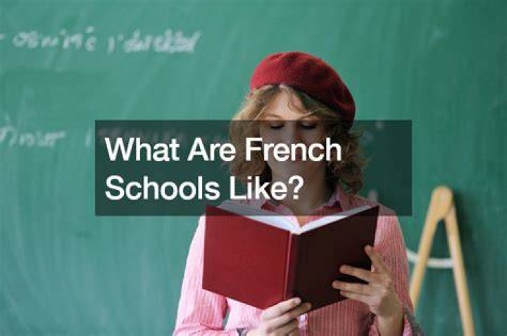 What are French schools like?