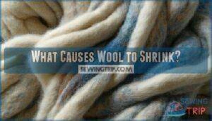What causes wool to shrink?