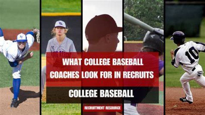What college baseball coaches look for in recruits?