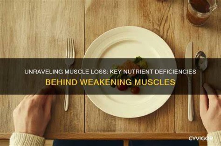 What deficiency causes muscle loss?