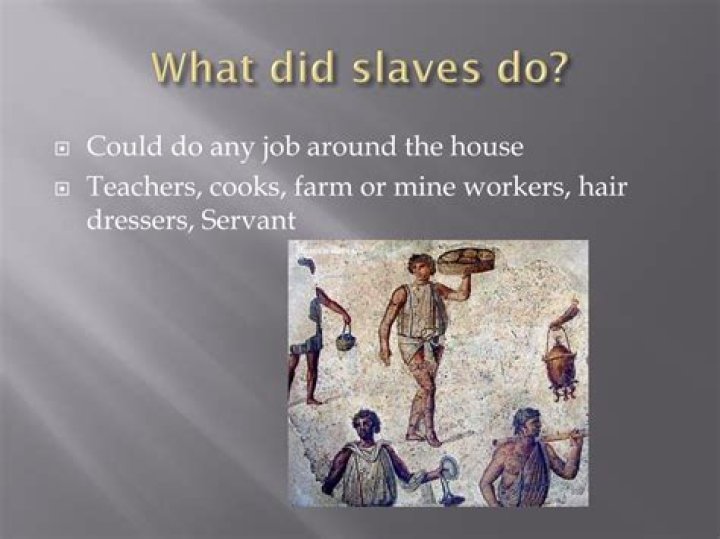 What did slaves do?