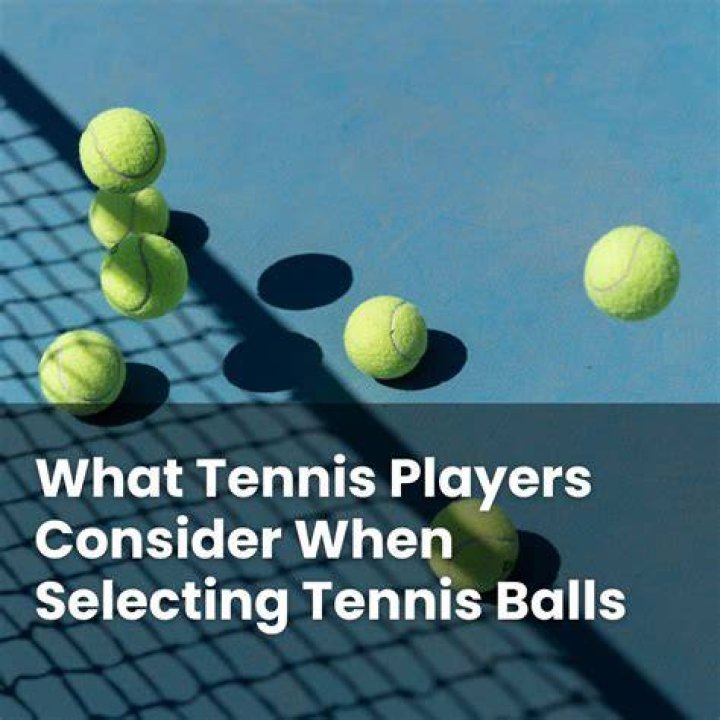 What do tennis players look for when choosing balls?