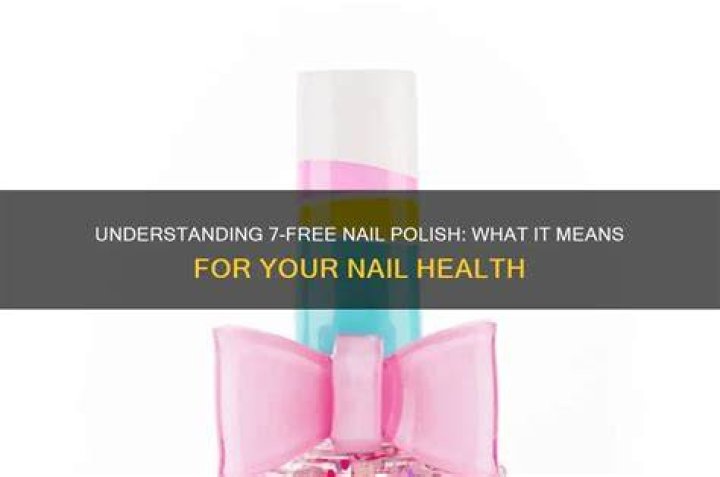 What does 7 free nail polish mean?