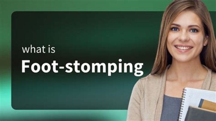 What does foot stomping mean?