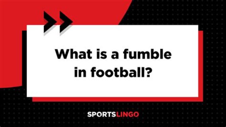 What does fumble mean in football?
