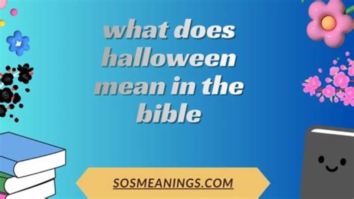 What does Halloween mean in the Bible?