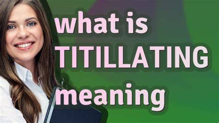 What does it mean to titillate someone?