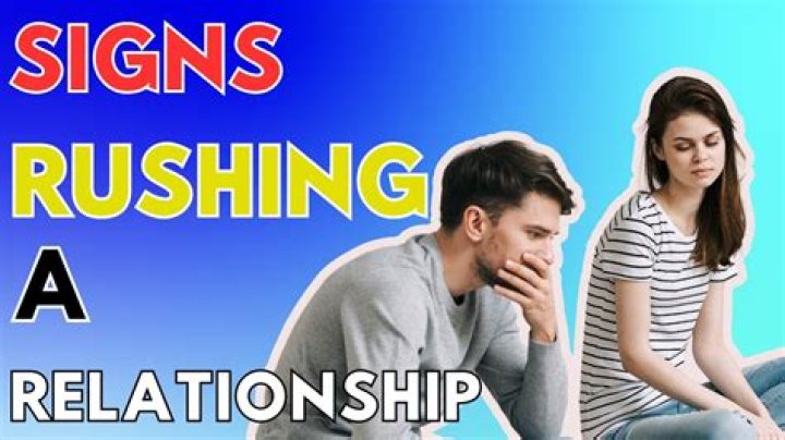 What does rushing into a relationship mean?