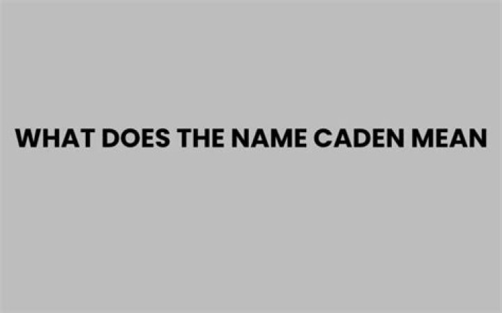 What does the word Caden mean?