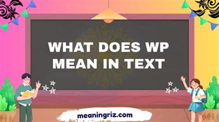 What does WP mean in text?