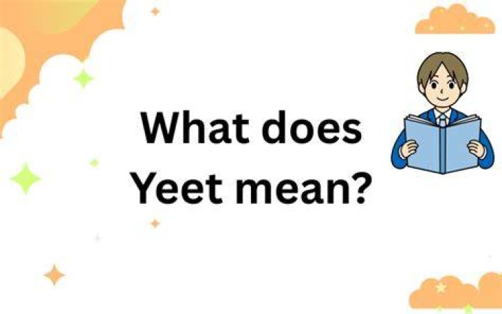 What does YEET mean in text?