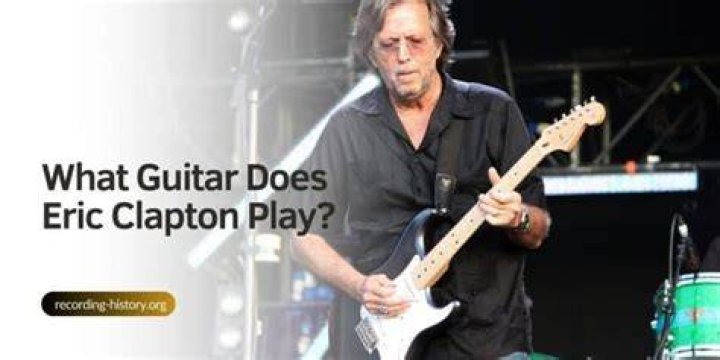 What guitar does Eric Clapton play?