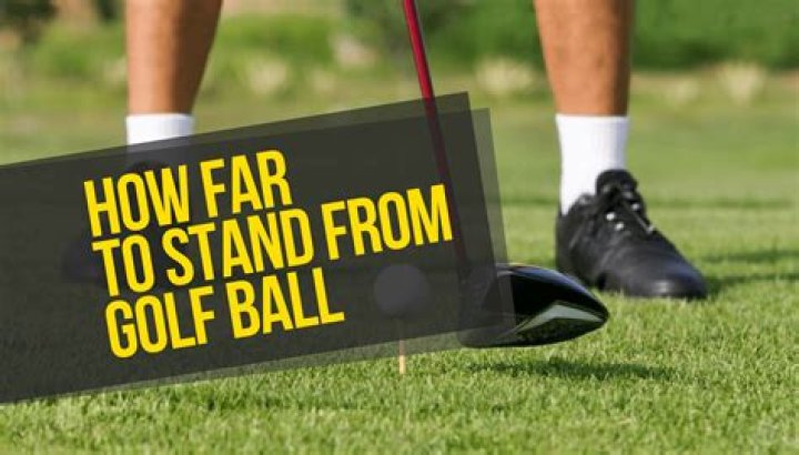 What happens when you stand too far away from the golf ball?