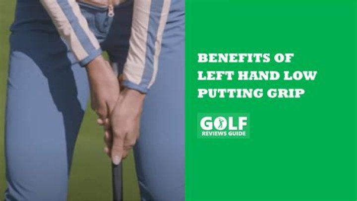 What is advantage of left hand low putting?