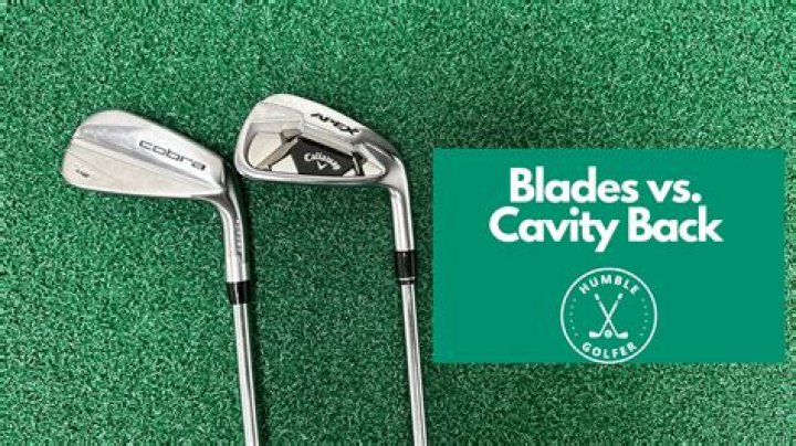 What is better blades or cavity backs?