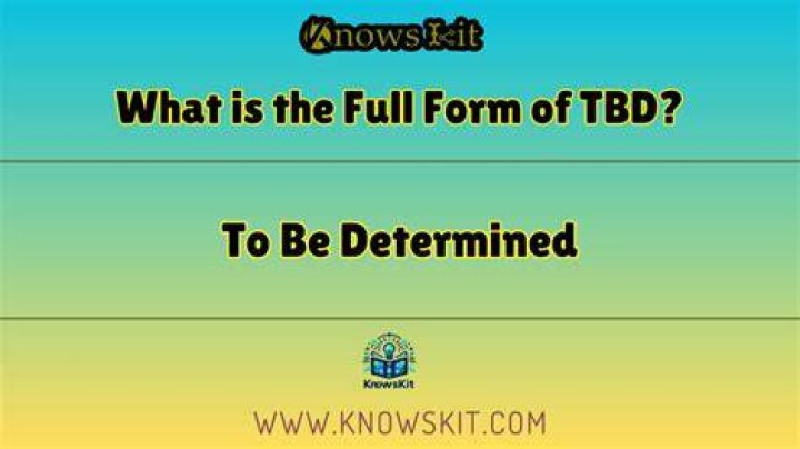 What is full form of TBD?