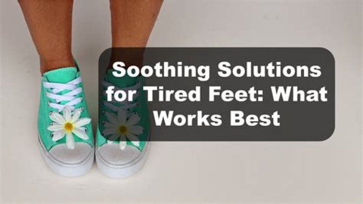 What is good for tired feet?