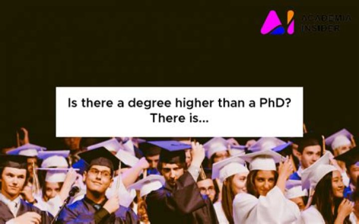 What is higher than a PhD?