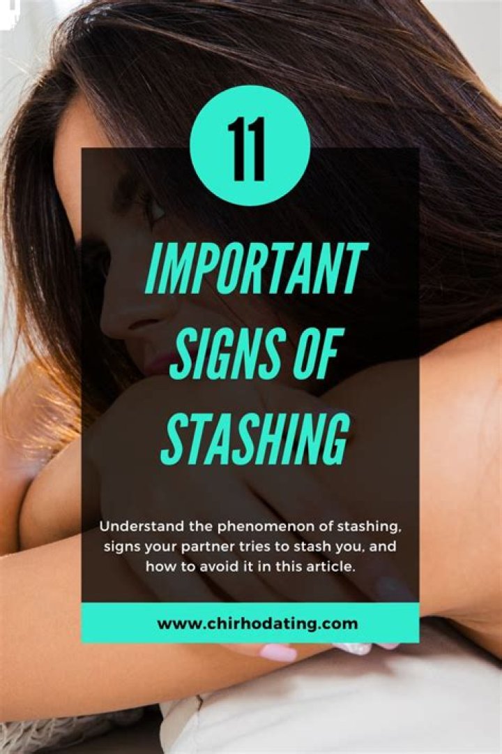 What is stashing in dating?