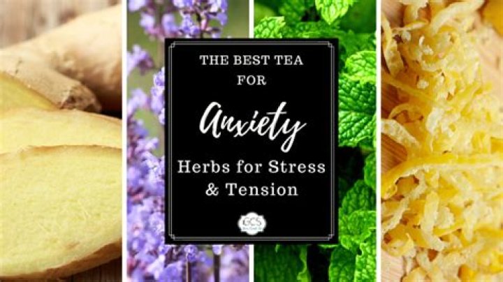 What is the best tea for anxiety and stress?