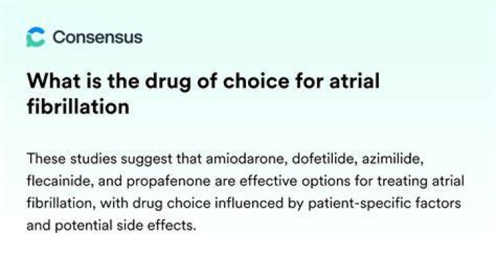 What is the drug of choice for atrial fibrillation?