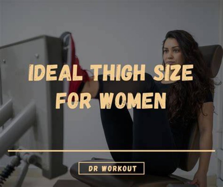 What is the ideal thigh size for a woman?
