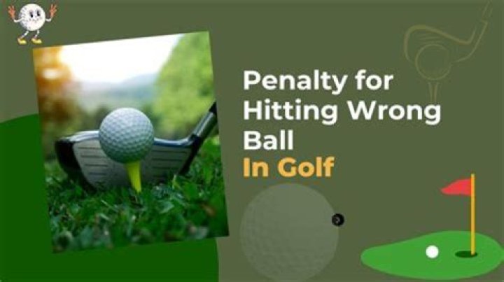 What is the penalty for hitting the wrong golf ball?