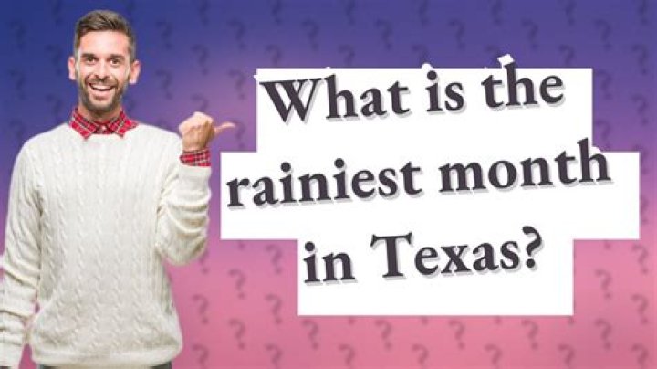 What is the rainiest month in Texas?