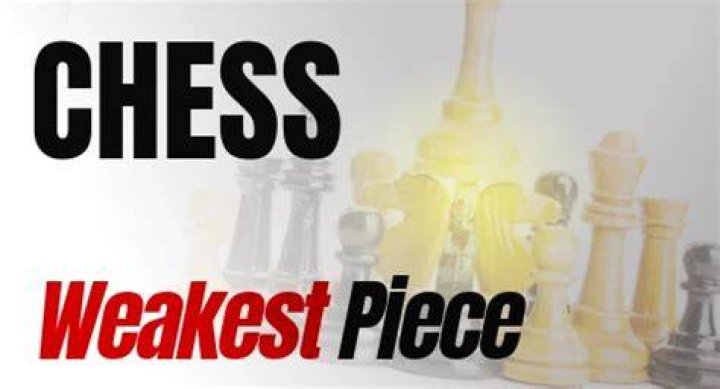 What is the weakest piece in chess?