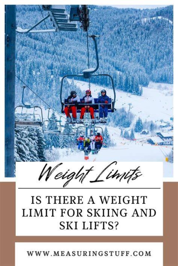 What is the weight limit for a ski lift?