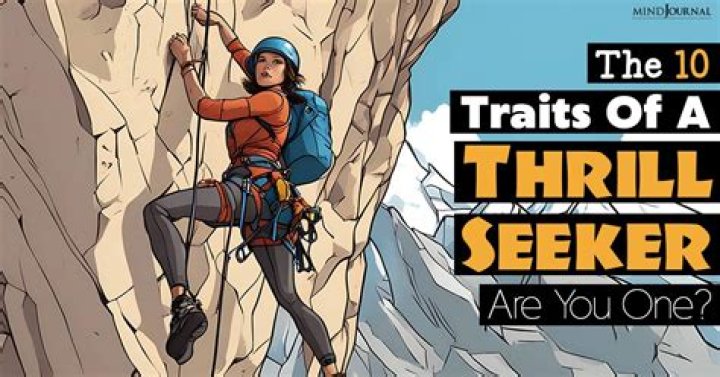What makes you a thrill seeker?