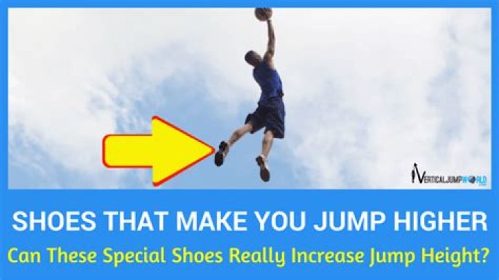 What shoes make you jump higher?