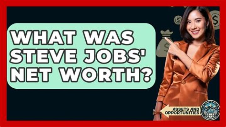 What was Steve Jobs highest net worth?