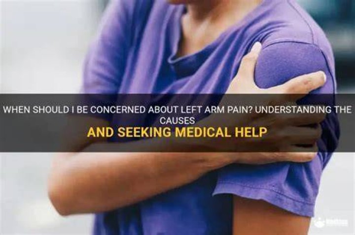 When should I worry about left arm pain?