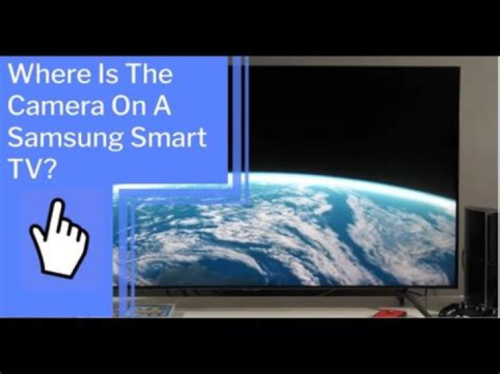 Where is the camera located on a smart TV?