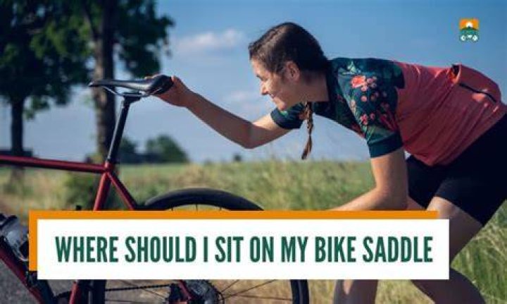 Where should I sit on my bike saddle?