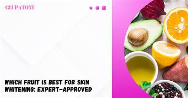 Which fruit is best for skin whitening?
