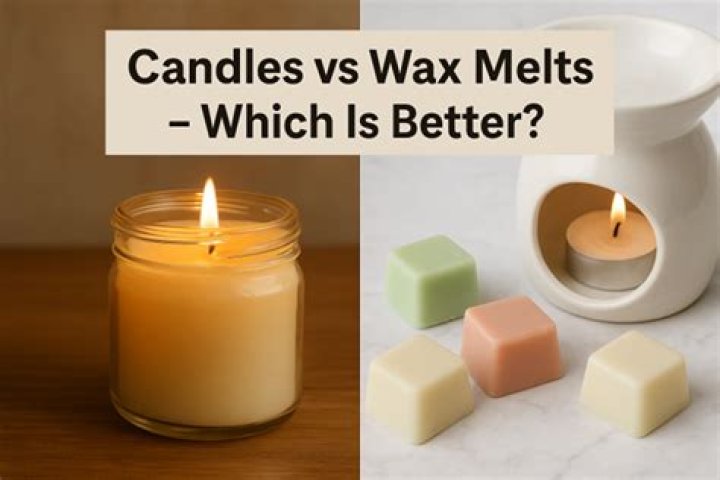 Which is better candles or wax melts?