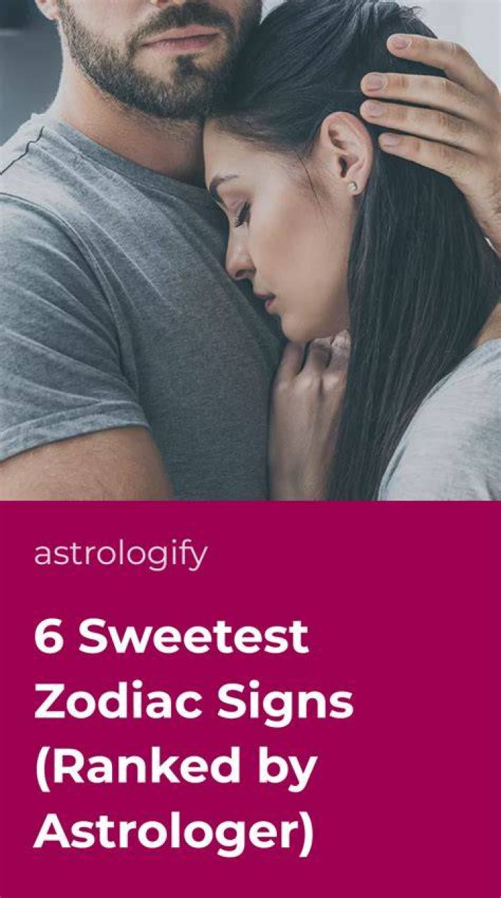 Which zodiac sign is sweetest?