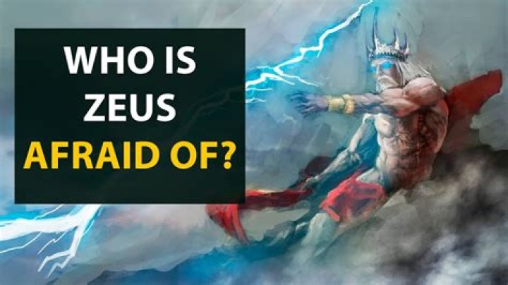 Who is Zeus afraid of?
