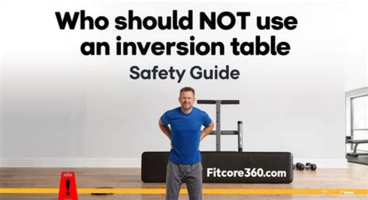 Who should not use an inversion table?